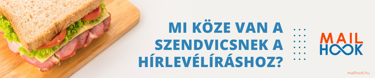 Mi köze van a szendvicsnek a hírlevélíráshoz